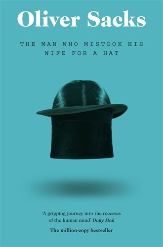 Oliver Sacks: Man Who Mistook His Wife for a Hat (2011, Picador USA, PICADOR)