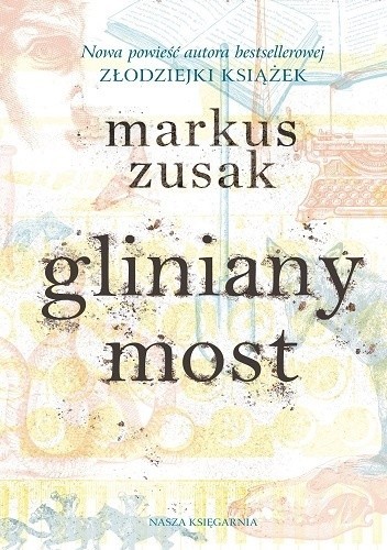 Markus Zusak: Gliniany most (2019, Wydawnictwo Nasza Księgarnia)
