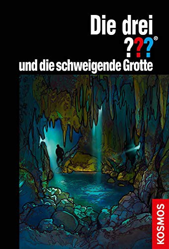 Christoph Dittert: Die drei ??? und die schweigende Grotte (Hardcover, 2020, Franckh-Kosmos)