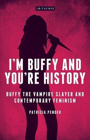 Patricia Pender: I'm Buffy and You're History