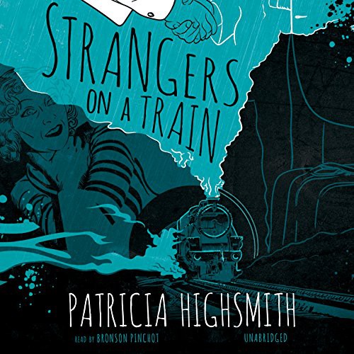 Patricia Highsmith: Strangers on a Train (AudiobookFormat, 2015, Blackstone Audiobooks, Blackstone Audio, Inc.)