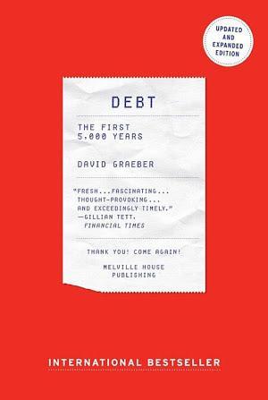 David Graeber: Debt - Updated and Expanded (2014, Melville House)