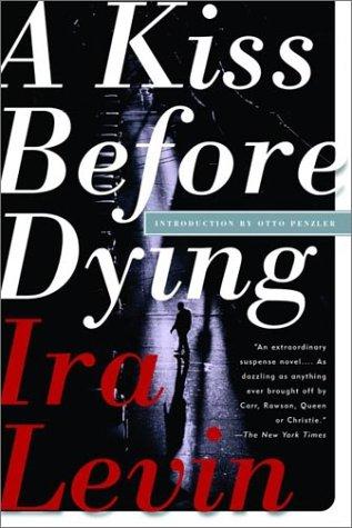 Ira Levin: A Kiss Before Dying (2003, Carroll & Graf)