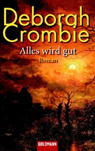 Deborah Crombie: Alles wird gut. (Paperback, German language, 1995, Goldmann)