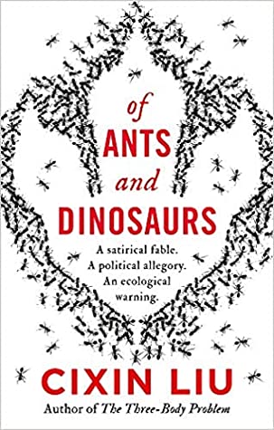 Liu Cixin: Of Ants and Dinosaurs (2021, Head of Zeus)