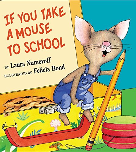Laura Numeroff: If You Take a Mouse to School (Hardcover, 2002, HarperCollins)