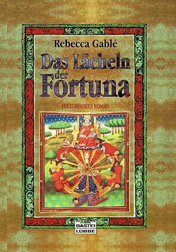 Rebecca Gablé: Das Lacheln der Fortuna (Paperback, German language, 1999, Gustav Lubbe Verlag GmbH)