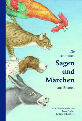 Oliver Falkenberg, Linda Sundmaeker: Die schönsten Sagen und Märchen aus Bremen (2016, Edition Falkenberg)