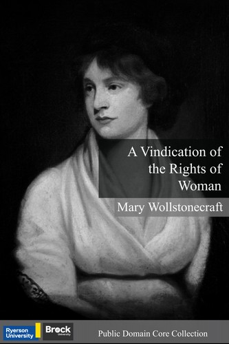 Mary Wollstonecraft: A Vindication of the Rights of Woman (EBook, 2022, Ryerson Pressbooks, Pressbooks)