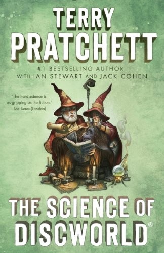 Terry Pratchett, Ian Stewart, Jack Cohen: The Science of Discworld: A Novel (2014, Anchor)