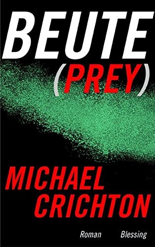 Michael Crichton: Beute (Hardcover, German language, 2002, Blessing Karl Verlag)