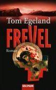 Tom Egeland: Frevel (Paperback, German language, 2006, Goldmann)
