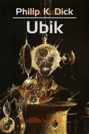 Philip K. Dick: Ubik (2012, Dom Wydawniczy Rebis)