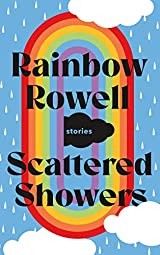 Rainbow Rowell, Macmillan Children's Books: Scattered Showers (2022, Pan Macmillan)