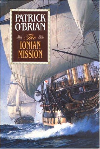 Patrick O'Brian: The Ionian Mission (Aubrey Maturin Series) (1994, W. W. Norton & Company)