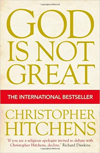 Christopher Hitchens: God Is Not Great (2008, Atlantic Books)