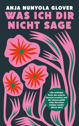 Anja Nunyola Glover: Was ich dir nicht sage (German Edition) (Paperback, German language, 2024, BoD)