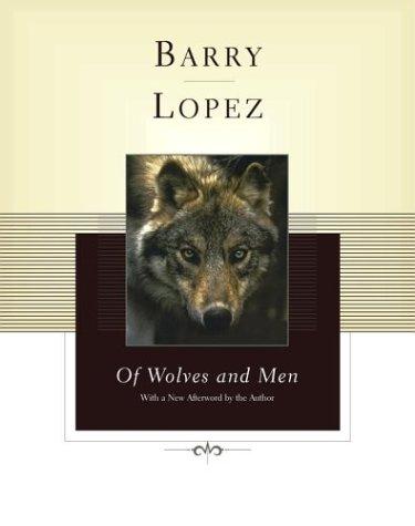 Barry Lopez: Of Wolves and Men (Hardcover, 2004, Scribner)