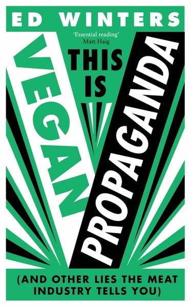 Ed Winters: This Is Vegan Propaganda (EBook, 2022, Ebury Publishing)