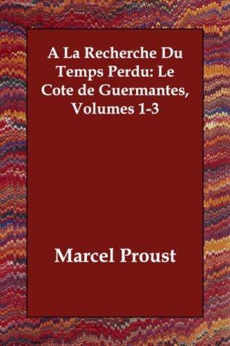 Marcel Proust: A La Recherche Du Temps Perdu (French language, 2006, Echo Library)