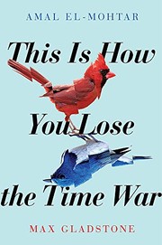 Max Gladstone, Amal El-Mohtar: This is How You Lose the Time War (Paperback, 2019, Jo Fletcher Books)