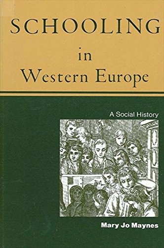 Mary Jo Maynes: Schooling in Western Europe (Hardcover, Brand: State Univ of New York Pr, SUNY Press)
