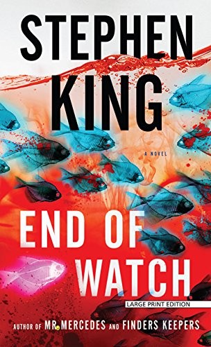 Stephen King: End of Watch: A Novel (The Bill Hodges Trilogy) (2017, Large Print Press)