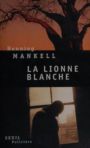 Henning Mankell: Lionne Blanche (Paperback, French language, 2004, SEUIL  FRENCH)