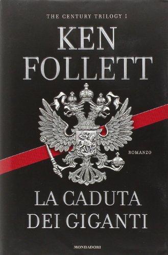 Ken Follett: La caduta dei giganti (Italian language, 2010)