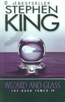 Stephen King: Wizard and Glass (The Dark Tower, Book 4) (2004, Turtleback Books Distributed by Demco Media)