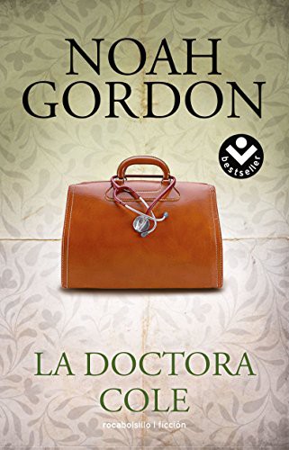 Noah Gordon: La doctora Cole (Paperback, 2016, Roca Bolsillo)