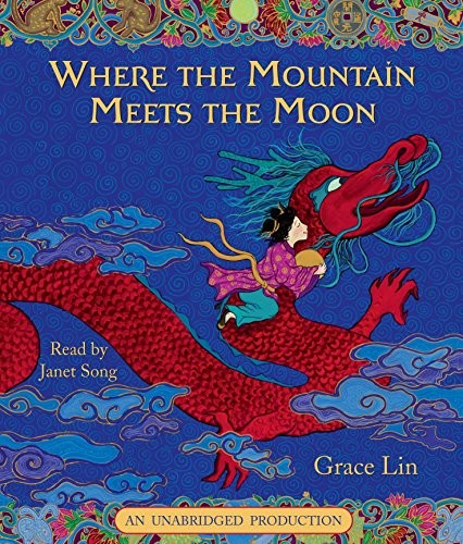 Grace Lin: Where the Mountain Meets the Moon (AudiobookFormat, 2010, Listening Library (Audio))