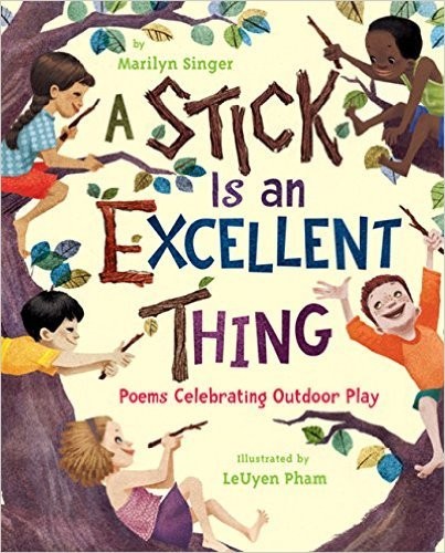 Marilyn Singer, LeUyen Pham: A Stick Is an Excellent Thing (Paperback)