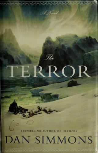 Dan Simmons: The Terror (2007, Little, Brown and Company)