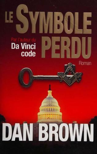 Dan Brown: Le Symbole Perdu (French language, 2009, France Loisirs)