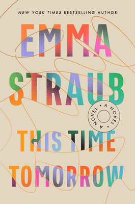 Emma Straub: This Time Tomorrow (2022, Penguin Publishing Group)