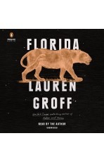 Lauren Groff: Florida (2018, Books on Tape)