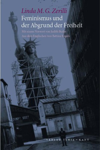 Linda M. G. Zerilli: Feminismus und der Abgrund der Freiheit (Paperback, German language, 2010, Turia + Kant)