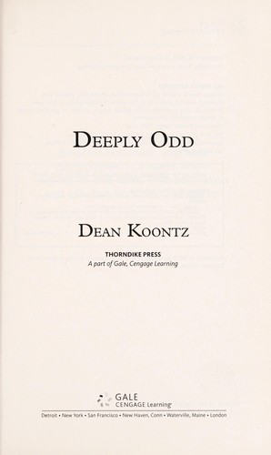 Dean R. Koontz, Dean Koontz: Deeply Odd (2013, Thorndike Press)