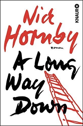 Nick Hornby: A Long Way Down (2006, Droemer Knaur Verlag)