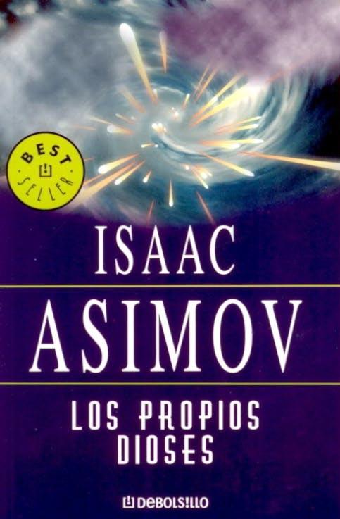 Isaac Asimov: Los Propios Dioses (Spanish language, 1999, Plaza & Janes Editores, S.A.)