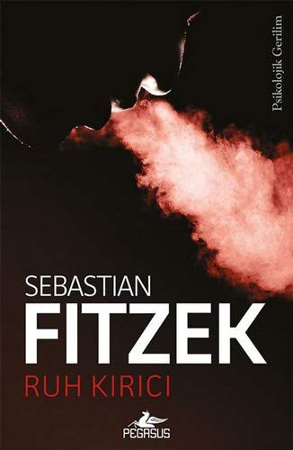 Sebastian Fitzek: Ruh Kırıcı (Paperback, 2019, Pegasus Yayınları)