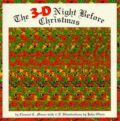 Clement Clarke Moore: The 3-D night before Christmas (1994, 3-D Revelations Pub.)