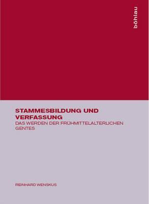 Reinhard Wenskus: Stammesbildung und Verfassung (German language, 2018, Böhlau Verlag)