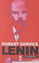 Robert Service: Lenin (2002, Belknap Press)