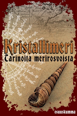 Anni Nupponen, Christine Thorel: Kristallimeri : tarinoita merirosvoista (Finnish language, 2015)