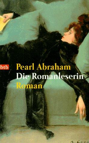 Pearl Abraham: Der Romanleserin (Paperback, German language, 1999, Wilhelm Goldmann Verlag GmbH)