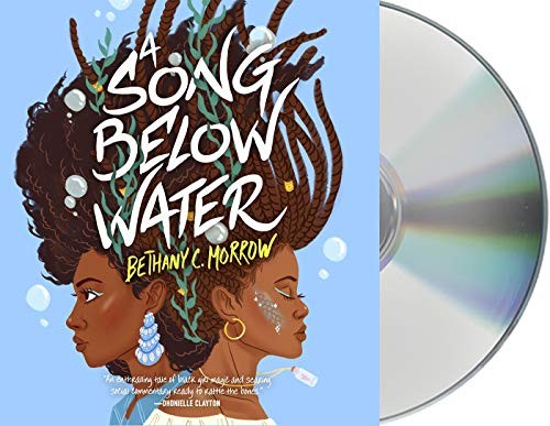 Bethany C. Morrow, Andrea Laing, Jennifer Haralson: A Song Below Water (2020, Macmillan Young Listeners)