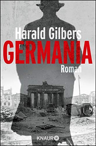 Harald Gilbers: Germania (Paperback, Deutsch language, 2013, Knaur Taschenbuch)