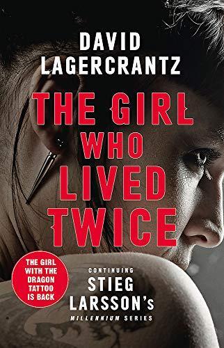 David Lagercrantz, George Goulding: The Girl Who Lived Twice (Millennium, #6) (2019, Quercus)